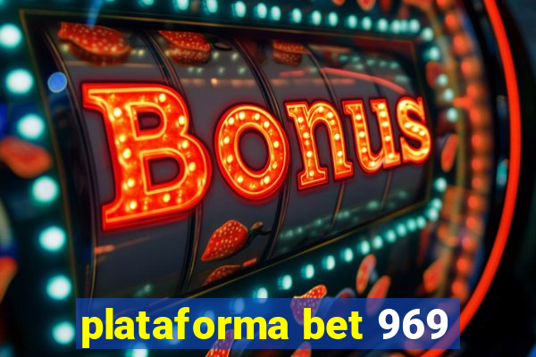 plataforma bet 969